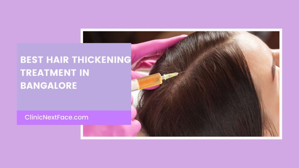 best hair thickening treatment in bangalore