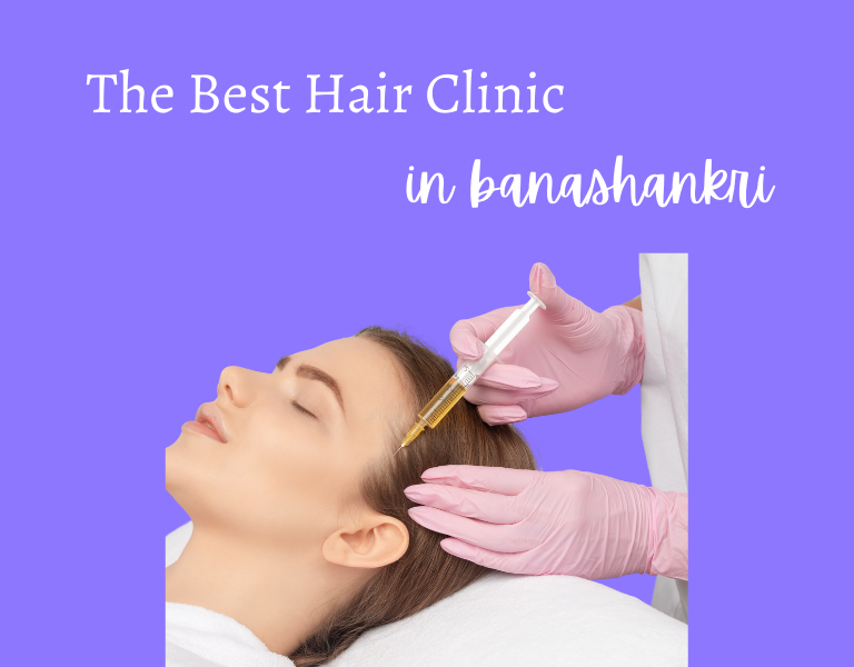The Best Hair Clinic in Banashankari, Bengaluru